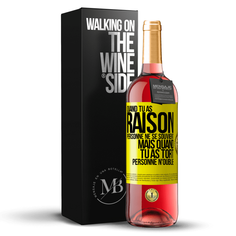 29,95 € Envoi gratuit | Vin rosé Édition ROSÉ Quand tu as raison, personne ne se souvient, mais quand tu as tort, personne n'oublie Étiquette Jaune. Étiquette personnalisable Vin jeune Récolte 2024 Tempranillo