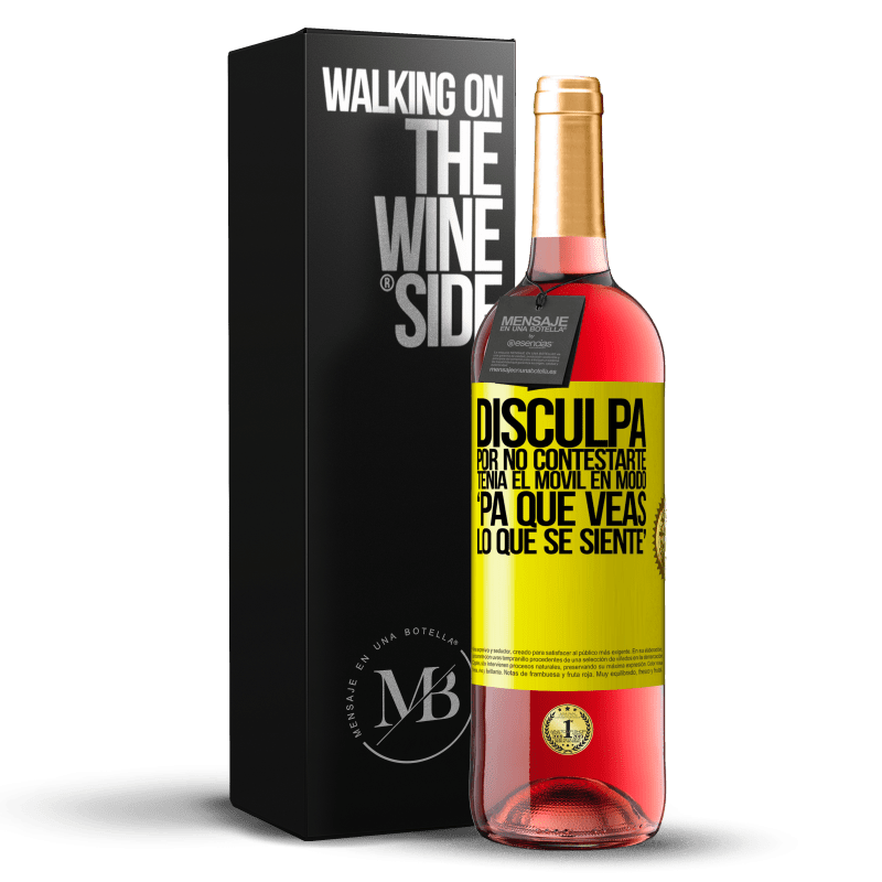 29,95 € Envío gratis | Vino Rosado Edición ROSÉ Disculpa por no contestarte. Tenía el móvil en modo pa' que veas lo que se siente Etiqueta Amarilla. Etiqueta personalizable Vino joven Cosecha 2024 Tempranillo