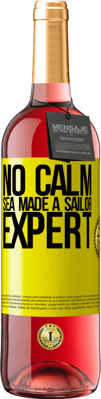 29,95 € | Rosé Wine ROSÉ Edition No calm sea made a sailor expert Yellow Label. Customizable label Young wine Harvest 2023 Tempranillo