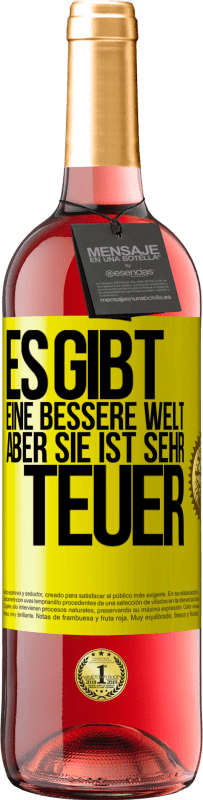 29,95 € | Roséwein ROSÉ Ausgabe Es gibt eine bessere Welt, aber sie ist sehr teuer Gelbes Etikett. Anpassbares Etikett Junger Wein Ernte 2025 Tempranillo