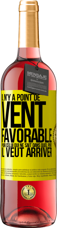 29,95 € Envoi gratuit | Vin rosé Édition ROSÉ Il n'y a point de vent favorable pour celui qui ne sait dans quel port il veut arriver Étiquette Jaune. Étiquette personnalisable Vin jeune Récolte 2024 Tempranillo