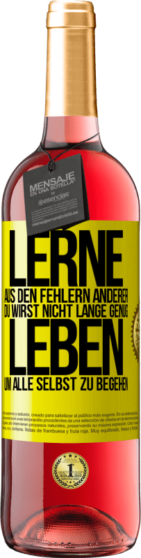 Kostenloser Versand | Roséwein ROSÉ Ausgabe Lerne aus den Fehlern anderer, du wirst nicht lange genug leben, um alle selbst zu begehen Gelbes Etikett. Anpassbares Etikett Junger Wein Ernte 2023 Tempranillo