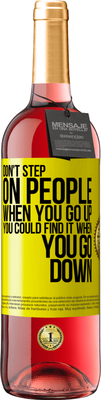 29,95 € | Rosé Wine ROSÉ Edition Don't step on people when you go up, you could find it when you go down Yellow Label. Customizable label Young wine Harvest 2023 Tempranillo