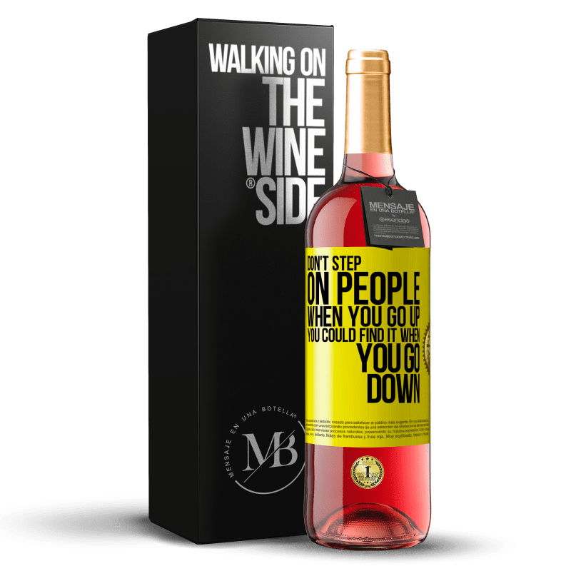 29,95 € Free Shipping | Rosé Wine ROSÉ Edition Don't step on people when you go up, you could find it when you go down Yellow Label. Customizable label Young wine Harvest 2024 Tempranillo