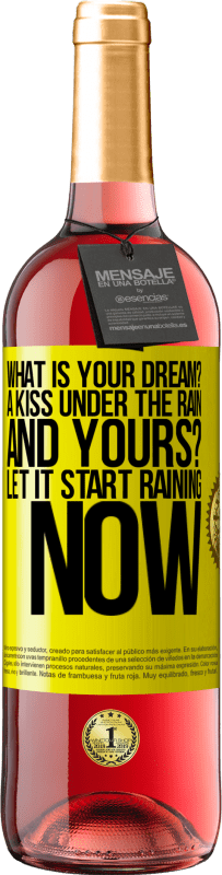 29,95 € | ロゼワイン ROSÉエディション あなたの夢は何ですか？雨の中でキス。そしてあなたの？今雨が降り始めましょう 黄色のラベル. カスタマイズ可能なラベル 若いワイン 収穫 2023 Tempranillo