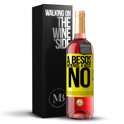 «A besos entiendo, a veces no» ROSÉエディション