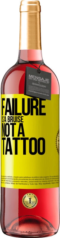 24,95 € | Rosé Wine ROSÉ Edition Failure is a bruise, not a tattoo Yellow Label. Customizable label Young wine Harvest 2021 Tempranillo