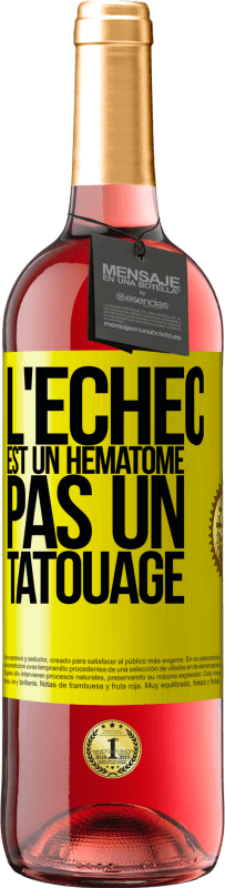 29,95 € | Vin rosé Édition ROSÉ L'échec est un hématome, pas un tatouage Étiquette Jaune. Étiquette personnalisable Vin jeune Récolte 2024 Tempranillo