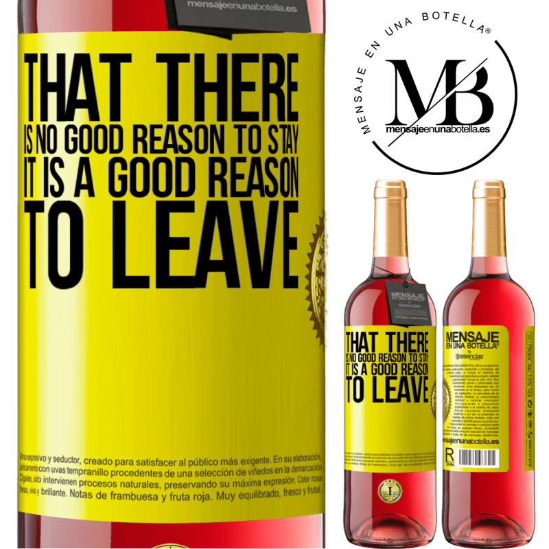 24,95 € Free Shipping | Rosé Wine ROSÉ Edition That there is no good reason to stay, it is a good reason to leave Yellow Label. Customizable label Young wine Harvest 2021 Tempranillo