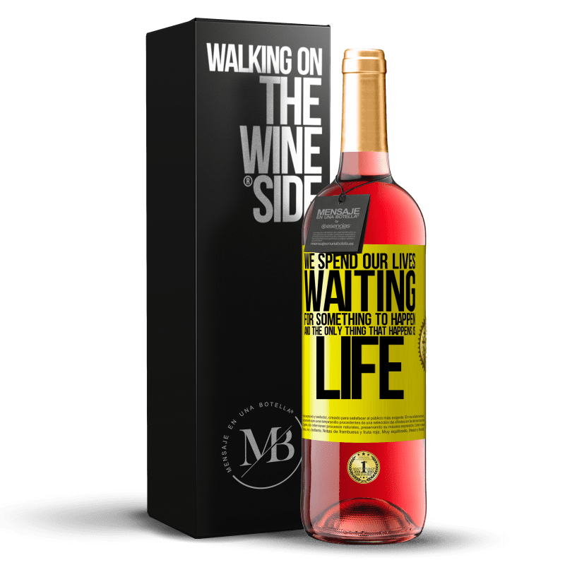 29,95 € Free Shipping | Rosé Wine ROSÉ Edition We spend our lives waiting for something to happen, and the only thing that happens is life Yellow Label. Customizable label Young wine Harvest 2023 Tempranillo