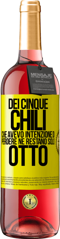 «Dei cinque chili che avevo intenzione di perdere, ne restano solo otto» Edizione ROSÉ