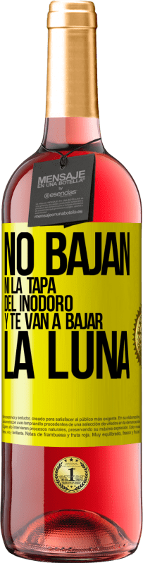 29,95 € | Vino Rosado Edición ROSÉ No bajan ni la tapa del inodoro y te van a bajar la luna Etiqueta Amarilla. Etiqueta personalizable Vino joven Cosecha 2025 Tempranillo
