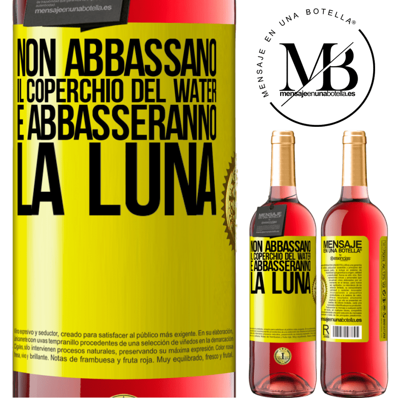 29,95 € Spedizione Gratuita | Vino rosato Edizione ROSÉ Non abbassano il coperchio del water e abbasseranno la luna Etichetta Gialla. Etichetta personalizzabile Vino giovane Raccogliere 2024 Tempranillo