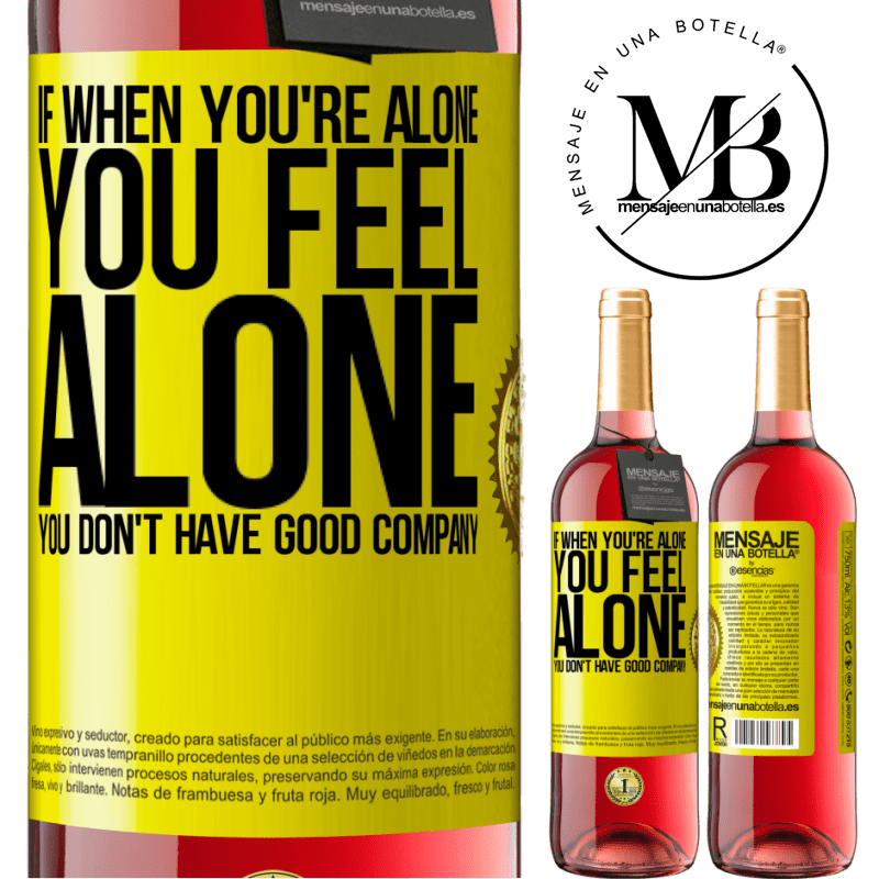 24,95 € Free Shipping | Rosé Wine ROSÉ Edition If when you're alone, you feel alone, you don't have good company Yellow Label. Customizable label Young wine Harvest 2021 Tempranillo