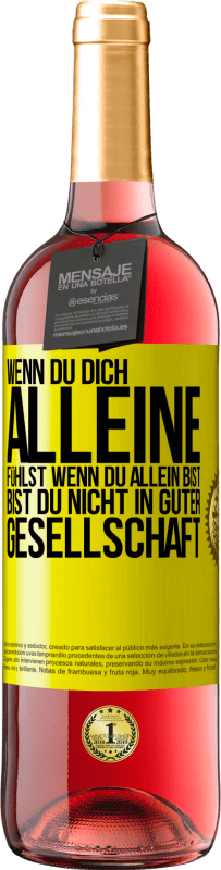 29,95 € | Roséwein ROSÉ Ausgabe Wenn du dich alleine fühlst, wenn du allein bist, bist du nicht in guter Gesellschaft Gelbes Etikett. Anpassbares Etikett Junger Wein Ernte 2024 Tempranillo