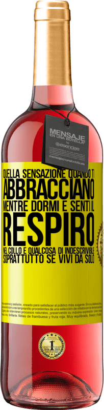 29,95 € | Vino rosato Edizione ROSÉ Quella sensazione quando ti abbracciano mentre dormi e senti il ​​respiro nel collo, è qualcosa di indescrivibile Etichetta Gialla. Etichetta personalizzabile Vino giovane Raccogliere 2024 Tempranillo