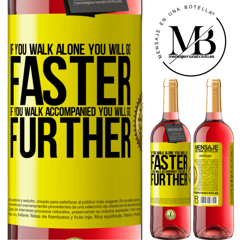 29,95 € Free Shipping | Rosé Wine ROSÉ Edition If you walk alone, you will go faster. If you walk accompanied, you will go further Yellow Label. Customizable label Young wine Harvest 2021 Tempranillo