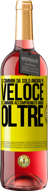 29,95 € | Vino rosato Edizione ROSÉ Se cammini da solo, andrai più veloce. Se cammini accompagnato, andrai oltre Etichetta Gialla. Etichetta personalizzabile Vino giovane Raccogliere 2025 Tempranillo