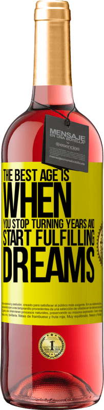 «最高の年齢は、年を回すのをやめて夢を実現し始めるときです» ROSÉエディション