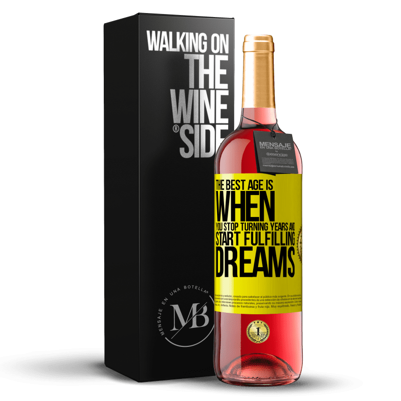 29,95 € Free Shipping | Rosé Wine ROSÉ Edition The best age is when you stop turning years and start fulfilling dreams Yellow Label. Customizable label Young wine Harvest 2022 Tempranillo
