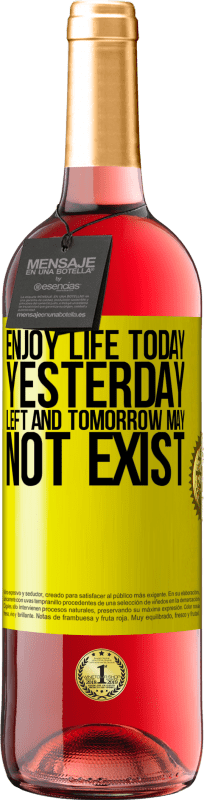 29,95 € | Розовое вино Издание ROSÉ Наслаждайся жизнью сегодня вчера осталось, а завтра может не существовать Желтая этикетка. Настраиваемая этикетка Молодое вино Урожай 2025 Tempranillo