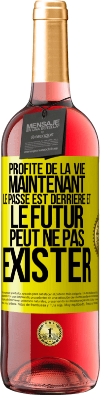 29,95 € | Vin rosé Édition ROSÉ Profite de la vie maintenant, le passé est derrière et le futur peut ne pas exister Étiquette Jaune. Étiquette personnalisable Vin jeune Récolte 2025 Tempranillo