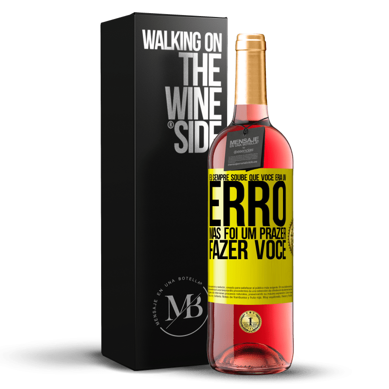 29,95 € Envio grátis | Vinho rosé Edição ROSÉ Eu sempre soube que você era um erro, mas foi um prazer fazer você Etiqueta Amarela. Etiqueta personalizável Vinho jovem Colheita 2025 Tempranillo