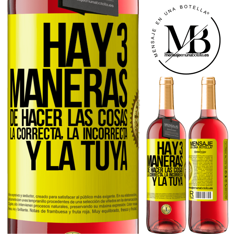 29,95 € Envío gratis | Vino Rosado Edición ROSÉ Hay tres maneras de hacer las cosas: la correcta, la incorrecta y la tuya Etiqueta Amarilla. Etiqueta personalizable Vino joven Cosecha 2024 Tempranillo