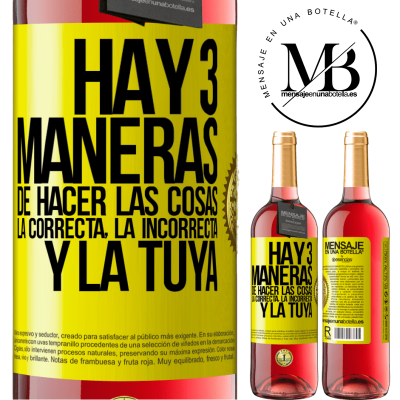29,95 € Envío gratis | Vino Rosado Edición ROSÉ Hay tres maneras de hacer las cosas: la correcta, la incorrecta y la tuya Etiqueta Amarilla. Etiqueta personalizable Vino joven Cosecha 2025 Tempranillo