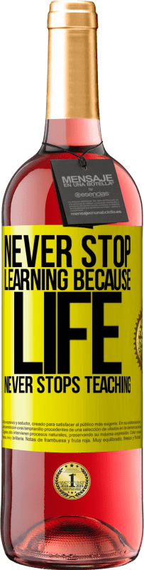 29,95 € | Rosé Wine ROSÉ Edition Never stop learning because life never stops teaching Yellow Label. Customizable label Young wine Harvest 2024 Tempranillo