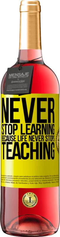 29,95 € | Rosé Wine ROSÉ Edition Never stop learning becouse life never stops teaching Yellow Label. Customizable label Young wine Harvest 2023 Tempranillo