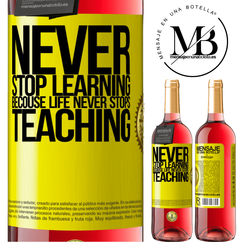 29,95 € Free Shipping | Rosé Wine ROSÉ Edition Never stop learning becouse life never stops teaching Yellow Label. Customizable label Young wine Harvest 2021 Tempranillo