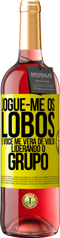 29,95 € | Vinho rosé Edição ROSÉ Jogue-me os lobos e você me verá de volta liderando o grupo Etiqueta Amarela. Etiqueta personalizável Vinho jovem Colheita 2024 Tempranillo