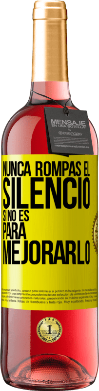 29,95 € Envío gratis | Vino Rosado Edición ROSÉ Nunca rompas el silencio si no es para mejorarlo Etiqueta Amarilla. Etiqueta personalizable Vino joven Cosecha 2024 Tempranillo