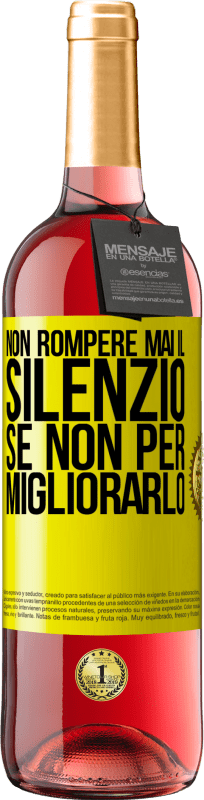 29,95 € | Vino rosato Edizione ROSÉ Non rompere mai il silenzio se non per migliorarlo Etichetta Gialla. Etichetta personalizzabile Vino giovane Raccogliere 2024 Tempranillo