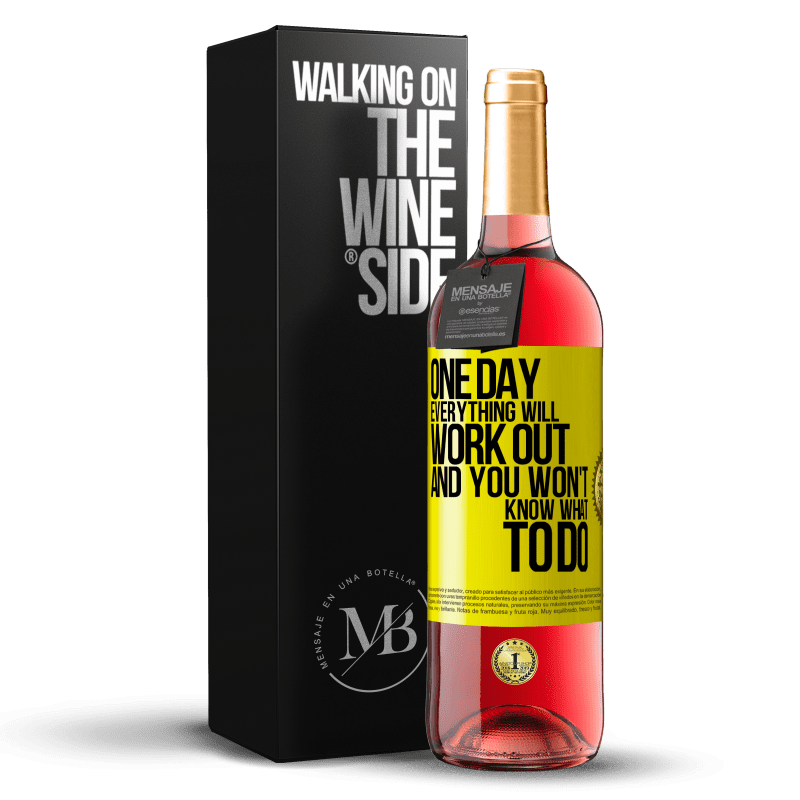 29,95 € Free Shipping | Rosé Wine ROSÉ Edition One day everything will work out and you won't know what to do Yellow Label. Customizable label Young wine Harvest 2023 Tempranillo