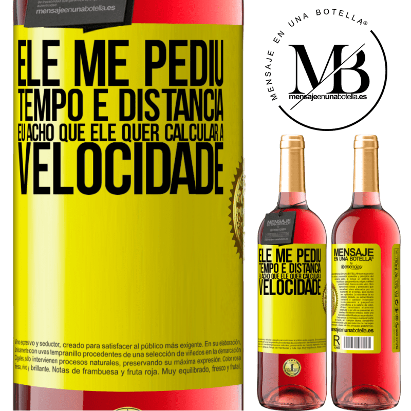 29,95 € Envio grátis | Vinho rosé Edição ROSÉ Ele me pediu tempo e distância. Eu acho que ele quer calcular a velocidade Etiqueta Amarela. Etiqueta personalizável Vinho jovem Colheita 2023 Tempranillo