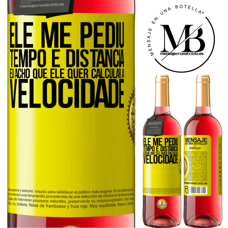 29,95 € Envio grátis | Vinho rosé Edição ROSÉ Ele me pediu tempo e distância. Eu acho que ele quer calcular a velocidade Etiqueta Amarela. Etiqueta personalizável Vinho jovem Colheita 2025 Tempranillo