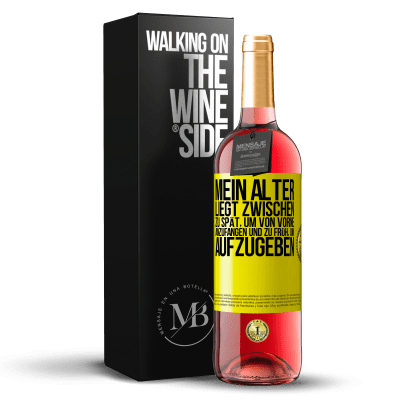 «Mein Alter liegt zwischen ... zu spät, um von vorne anzufangen und zu früh, um aufzugeben» ROSÉ Ausgabe