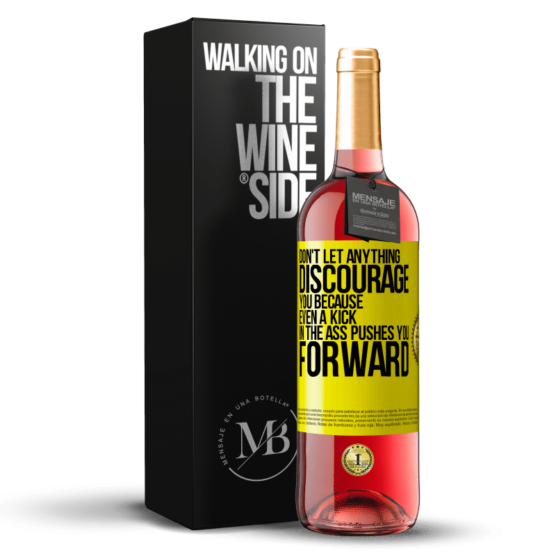 29,95 € Free Shipping | Rosé Wine ROSÉ Edition Don't let anything discourage you, because even a kick in the ass pushes you forward Yellow Label. Customizable label Young wine Harvest 2022 Tempranillo