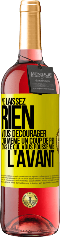 29,95 € | Vin rosé Édition ROSÉ Ne laissez rien vous décourager, car même un coup de pied dans le cul vous pousse vers l'avant Étiquette Jaune. Étiquette personnalisable Vin jeune Récolte 2023 Tempranillo