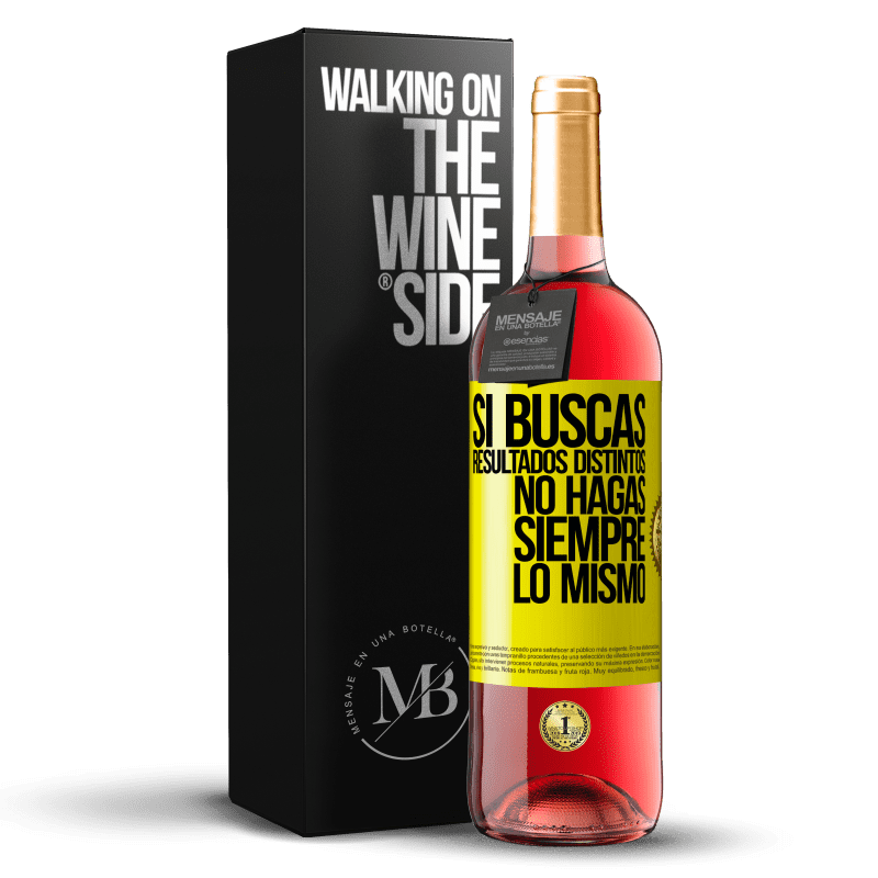 29,95 € Envío gratis | Vino Rosado Edición ROSÉ Si buscas resultados distintos, no hagas siempre lo mismo Etiqueta Amarilla. Etiqueta personalizable Vino joven Cosecha 2024 Tempranillo