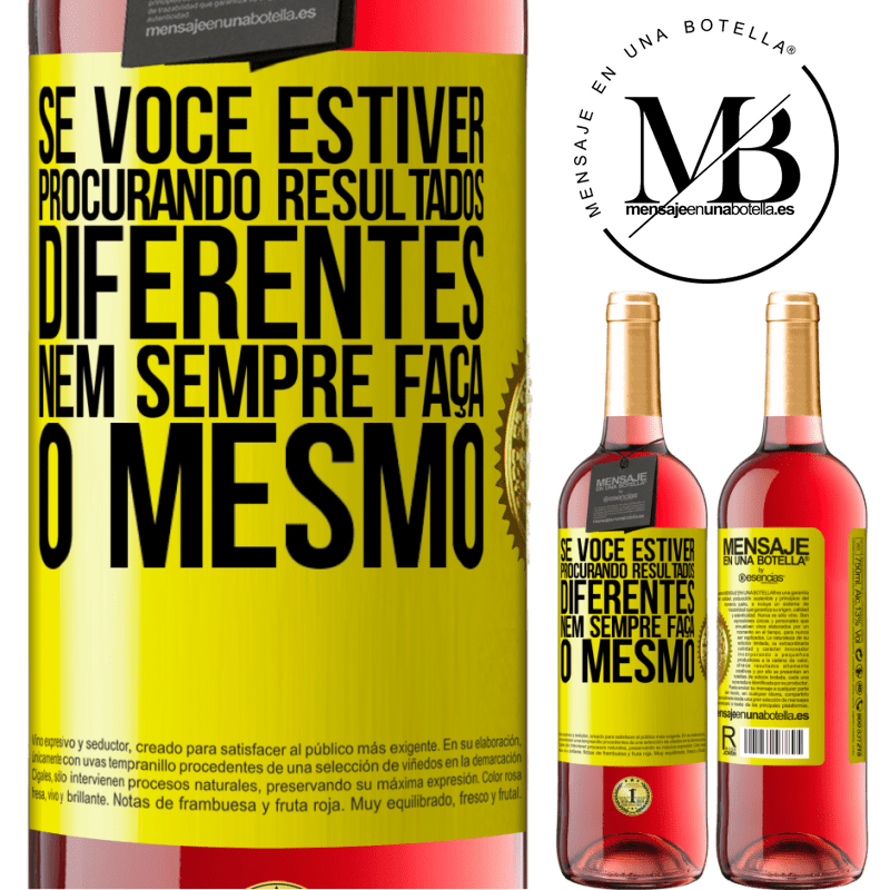 29,95 € Envio grátis | Vinho rosé Edição ROSÉ Se você estiver procurando resultados diferentes, nem sempre faça o mesmo Etiqueta Amarela. Etiqueta personalizável Vinho jovem Colheita 2024 Tempranillo