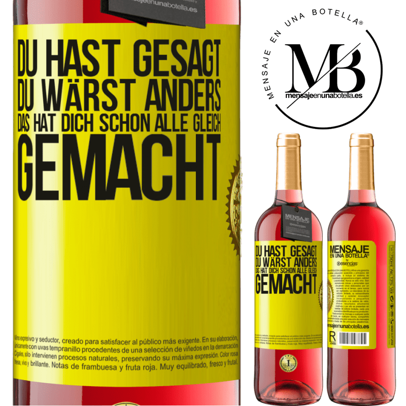 29,95 € Kostenloser Versand | Roséwein ROSÉ Ausgabe Du hast gesagt, du wärst anders. Das hat dich schon allen gleich gemacht Gelbes Etikett. Anpassbares Etikett Junger Wein Ernte 2025 Tempranillo