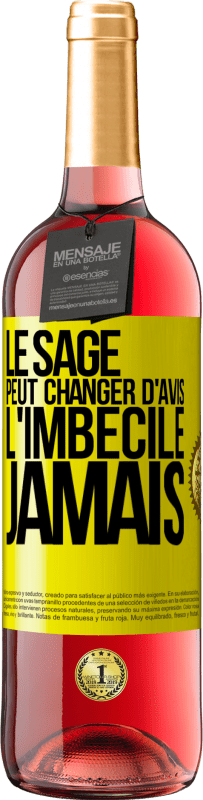 29,95 € Envoi gratuit | Vin rosé Édition ROSÉ Le sage peut changer d'avis. L'imbécile, jamais Étiquette Jaune. Étiquette personnalisable Vin jeune Récolte 2024 Tempranillo