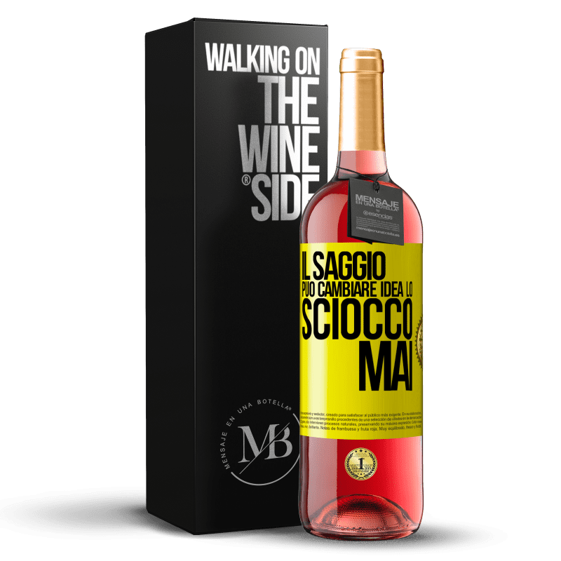 29,95 € Spedizione Gratuita | Vino rosato Edizione ROSÉ Il saggio può cambiare idea. Lo sciocco, mai Etichetta Gialla. Etichetta personalizzabile Vino giovane Raccogliere 2024 Tempranillo