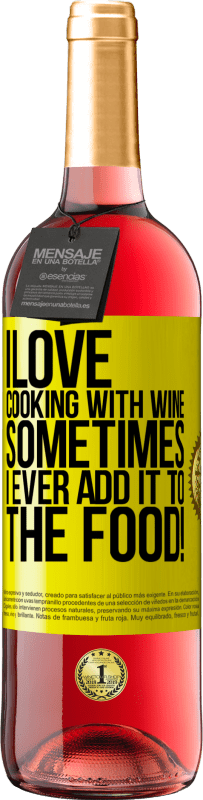 29,95 € | Rosé Wine ROSÉ Edition I love cooking with wine. Sometimes I ever add it to the food! Yellow Label. Customizable label Young wine Harvest 2023 Tempranillo