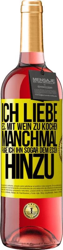 29,95 € Kostenloser Versand | Roséwein ROSÉ Ausgabe Ich liebe es, mit Wein zu kochen. Manchmal füge ich ihn sogar dem Essen hinzu Gelbes Etikett. Anpassbares Etikett Junger Wein Ernte 2023 Tempranillo