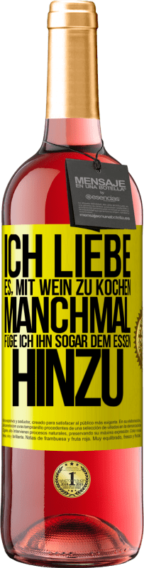 29,95 € | Roséwein ROSÉ Ausgabe Ich liebe es, mit Wein zu kochen. Manchmal füge ich ihn sogar dem Essen hinzu Gelbes Etikett. Anpassbares Etikett Junger Wein Ernte 2025 Tempranillo
