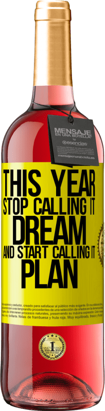 29,95 € | Rosé Wine ROSÉ Edition This year stop calling it dream and start calling it plan Yellow Label. Customizable label Young wine Harvest 2024 Tempranillo